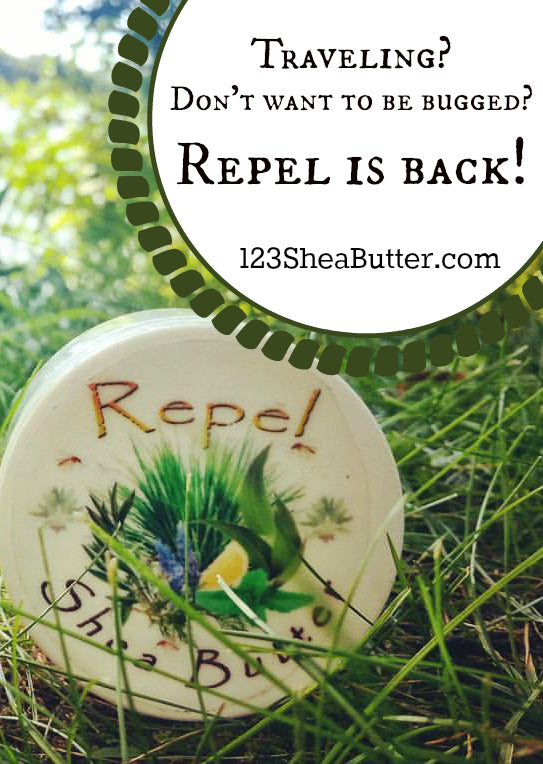 Repel jar in grass with the words: Traveling? Don't want to be bugged? Repel is back! with website listed: 123sheabutter.com